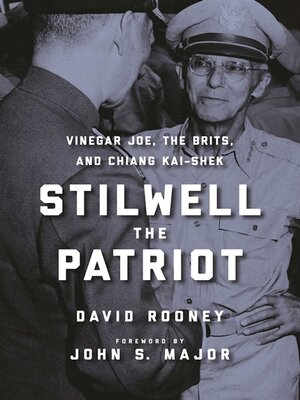 cover image of Stilwell the Patriot: Vinegar Joe, the Brits, and Chiang Kai-Shek